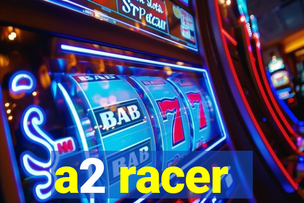 a2 racer - riscando o asfalto assistir